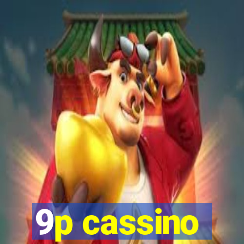 9p cassino